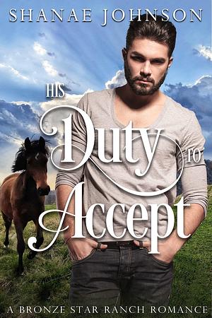 His Duty to Accept by Shanae Johnson, Shanae Johnson