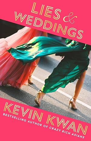 Lies and Weddings by Kevin Kwan