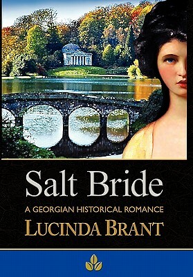 Salt Bride: A Georgian Historical Romance by Lucinda Brant