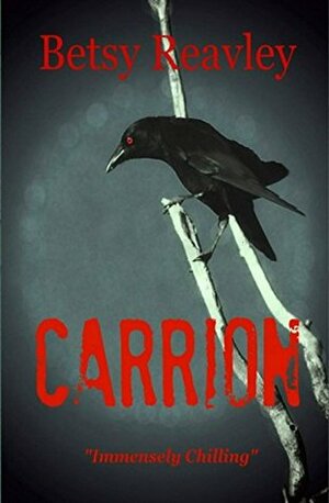 Carrion by Betsy Reavley