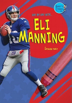 Day by Day with Eli Manning by Joe Rasemas, Kathleen Tracy