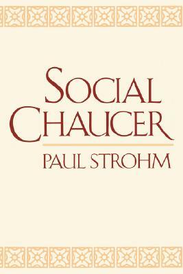 Social Chaucer by Paul Strohm