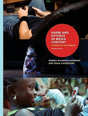 Harm and Offence in Media Content: A Review of the Evidence by Sonia Livingstone, Andrea Millwood Hargrave