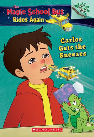 Carlos Gets the Sneezes: Exploring Allergies: A Branches Book by Artful Doodlers Ltd., Judy Katschke, Judy Katschke