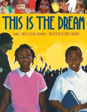 This Is the Dream by Diane Z. Shore, Jessica Alexander