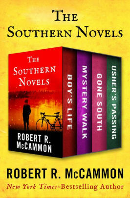 The Southern Novels: Boy's Life, Mystery Walk, Gone South, and Usher's Passing by Robert R. McCammon