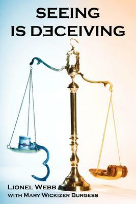 Seeing Is Deceiving: A Gail Brevard Mystery by Mary Wickizer Burgess, Lionel Webb