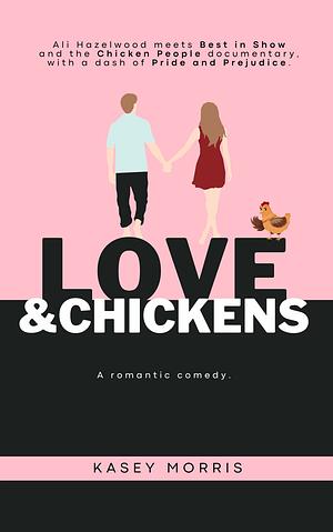 Love & Chickens by Kasey Morris
