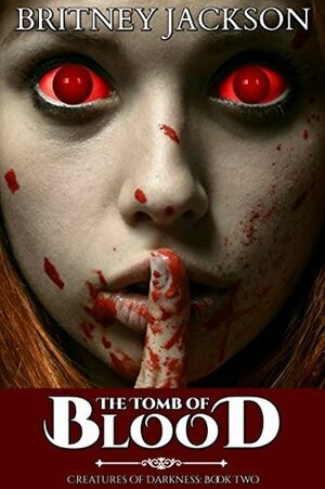 The Tomb of Blood by Britney Jackson