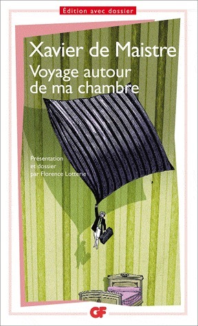 Voyage autour de ma chambre by Xavier de Maistre, Florence Lotterie