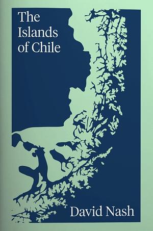 The Islands of Chile by David Nash
