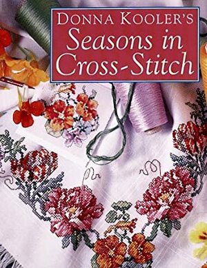 Donna Kooler's Seasons in Cross-Stitch by Donna Kooler