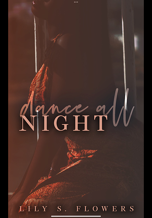 Dance All Night by Lily S. Flowers