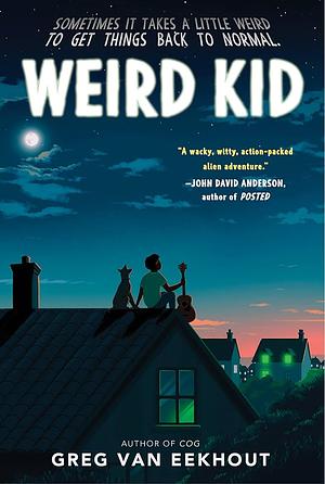 Weird Kid by Greg Van Eekhout