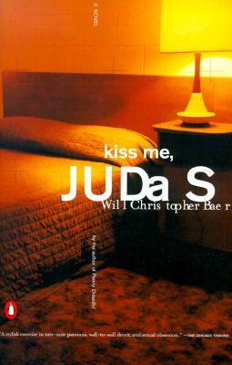 Kiss Me, Judas by Will Christopher Baer