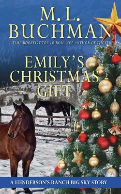 Emily's Christmas Gift: a Henderson's Ranch Big Sky story by M. L. Buchman
