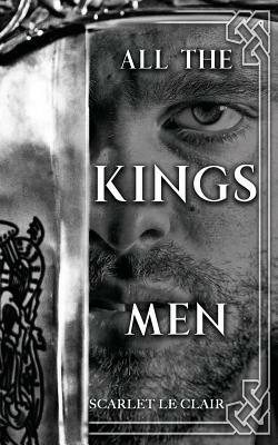 All the Kings Men by Scarlet Le Clair