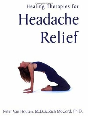 Yoga Therapy for Headache Relief: Healing Therapies by Rich McCord, Peter Van Houten