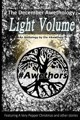 The December Awethology - Light Volume by Pamela Joyce Silva, Chrissy Moon, J. C. Christian