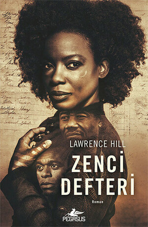 Zenci Defteri by Lawrence Hill