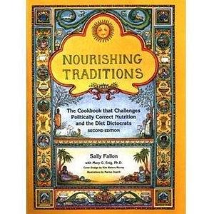 Nourishing Traditions by Sally Fallon Morell, Sally Fallon Morell, Mary Enig