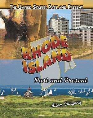 Rhode Island: Past and Present by Adam Furgang