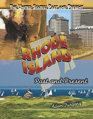 Rhode Island: Past and Present by Adam Furgang