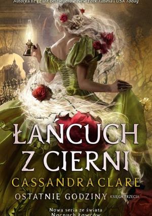 Łańcuch z cierni by Cassandra Clare