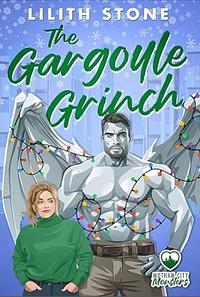 The Gargoyle Grinch by Lilith Stone