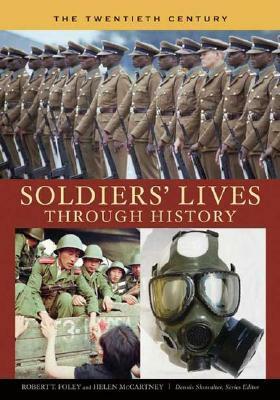 Twentieth Century (Soldiers' Lives Through History) by Robert T. Foley