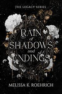 Rain of Shadows and Endings by Melissa K. Roehrich
