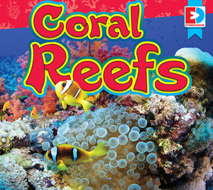 Coral Reefs by Maria Koran