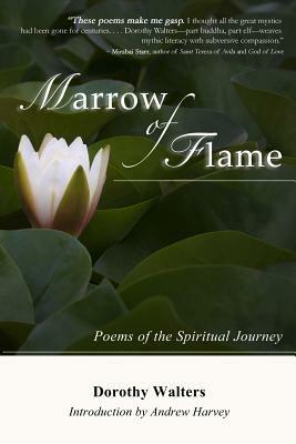 Marrow of Flame: Poems of the Spiritual Journey (2nd ed.) by Dorothy Walters