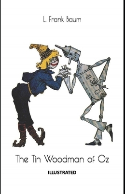 The Tin Woodman of Oz Illustrated by L. Frank Baum