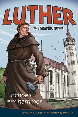 Luther: Echoes of the Hammer by Susan K. Leigh