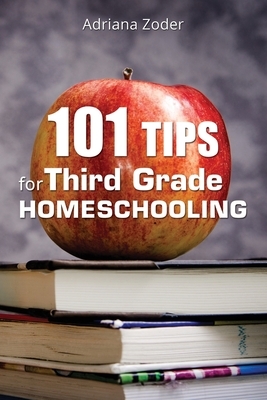 101 Tips for Third Grade Homeschooling by Adriana Zoder