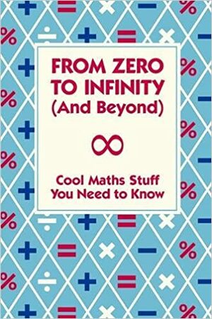 From Zero to Infinity (And Beyond) by Mike Goldsmith