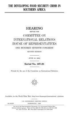 The developing food security crisis in southern Africa by United Stat Congress, Committee on International Relations, United States House of Representatives