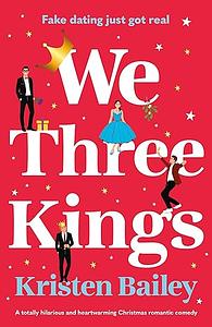 We Three Kings by Kristen Bailey