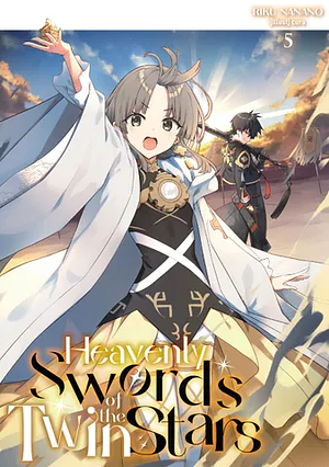 Heavenly Swords of the Twin Stars: Volume 5 by Riku Nanano
