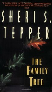 The Family Tree by Sheri S. Tepper