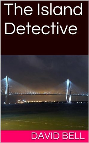 The Island Detective (The Niall Bard Series) by David Bell