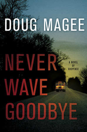 Never Wave Goodbye by Doug Magee