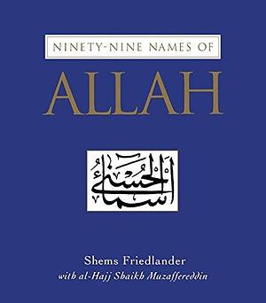 Ninety-Nine Names of Allah by Shems Friedlander