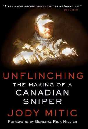 Unflinching: The Making of a Canadian Sniper by Jody Mitic