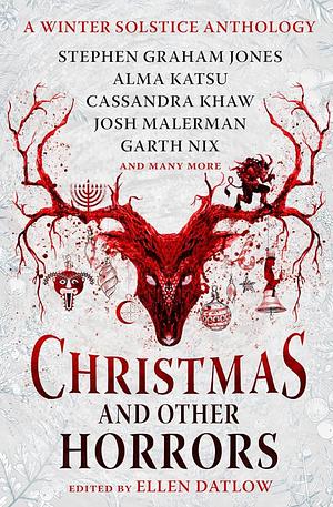 Christmas and Other Horrors: A winter solstice anthology by Ellen Datlow