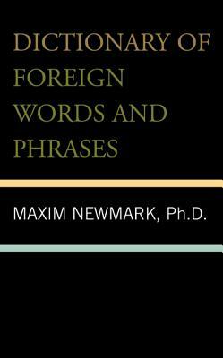 Dictionary of Foreign Words and Phrases by Maxim Newmark