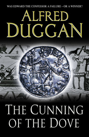 The Cunning of the Dove by Alfred Duggan