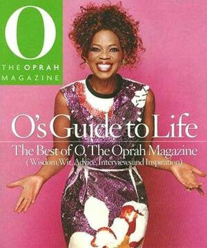 O's Guide to Life: The Best of O, The Oprah Magazine by The Oprah Magazine, O