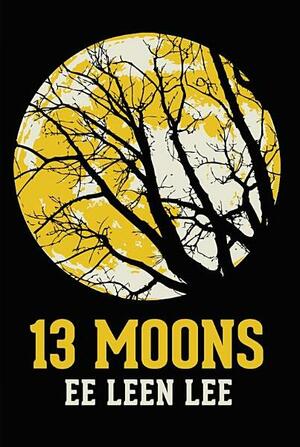13 Moons by Ee Leen Lee